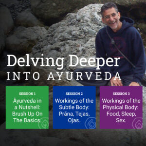 Delving Deeper into Ayurveda