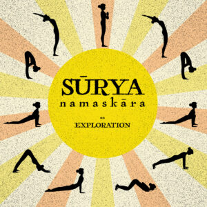 Surya Namaskara: An Exploration